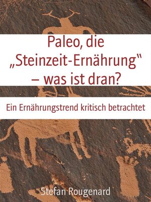 cover image of Paleo, die „Steinzeit-Ernährung" &#8211; was ist dran?